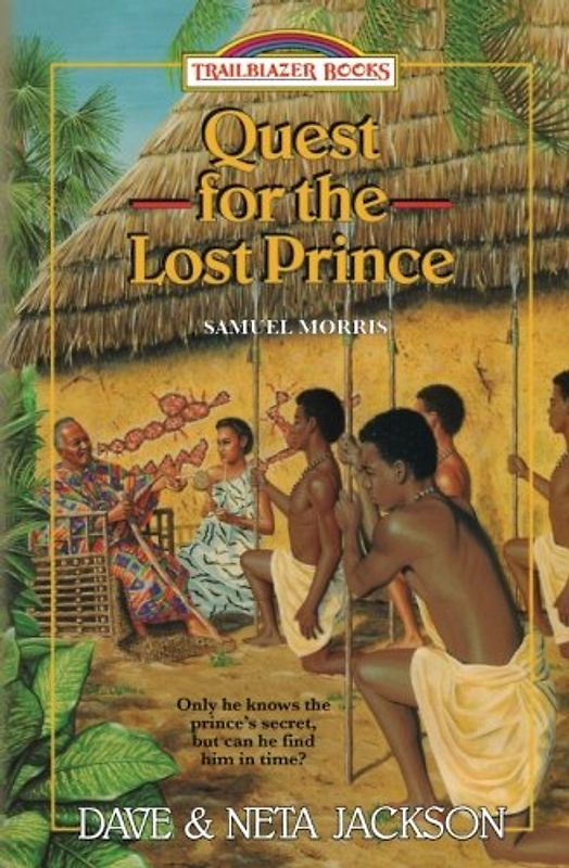 Quest for the Lost Prince: Introducing Samuel Morris (Trailblazer Books)