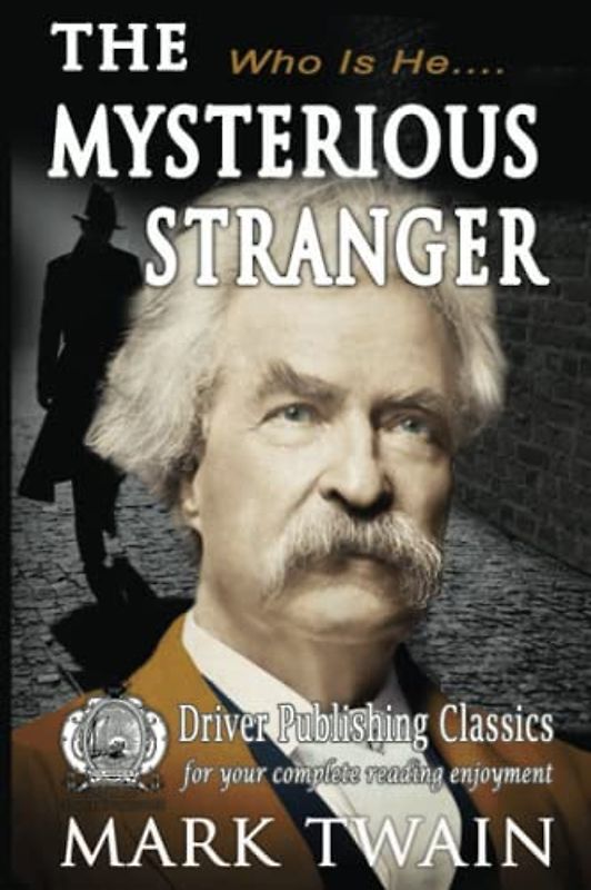 The Mysterious Stranger: By Mark Twain - Illustrated