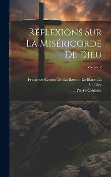 Réflexions Sur La Miséricorde De Dieu; Volume 2