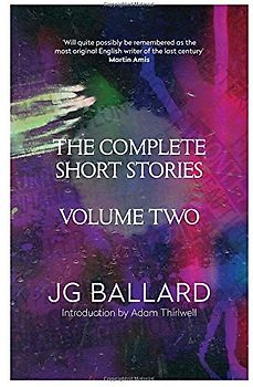 Complete Short Stories: v. 2 - J G Ballard