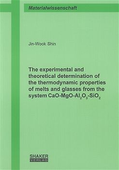 The experimental and theoretical determination of the thermodynamic properties of melts and glasses from the system CaO-MgO-Al2O3-SiO2