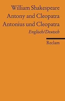 Antony and Cleopatra /Antonius und Cleopatra. Englisch/Deutsch
