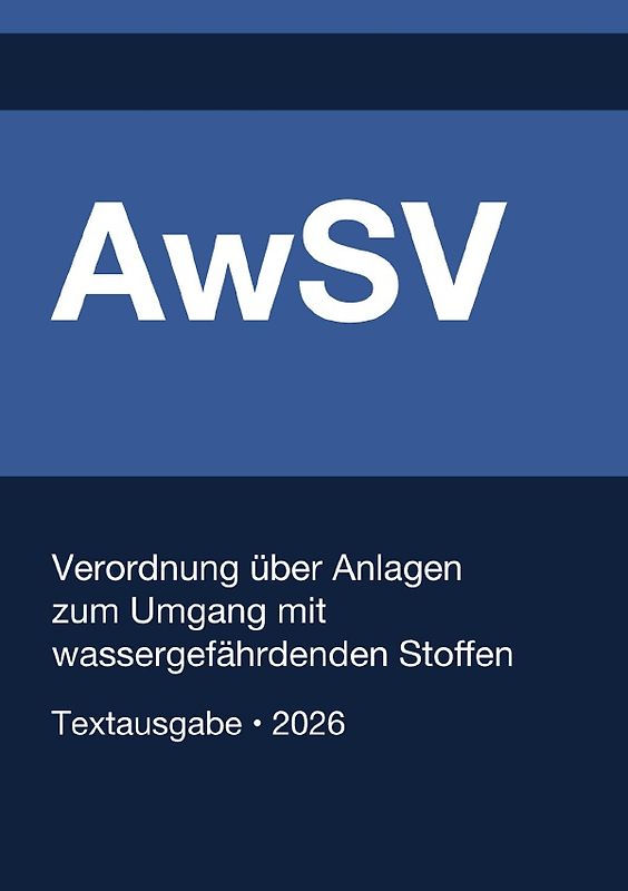 AwSV - Verordnung über Anlagen zum Umgang mit wassergefährdenden Stoffen (Deutschland) 2026