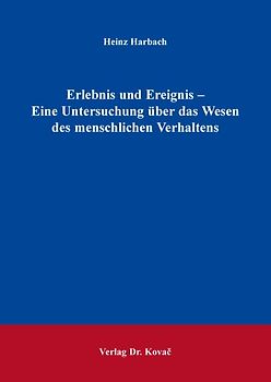 Erlebnis und Ereignis - Eine Untersuchung über das Wesen des menschlichen Verhaltens