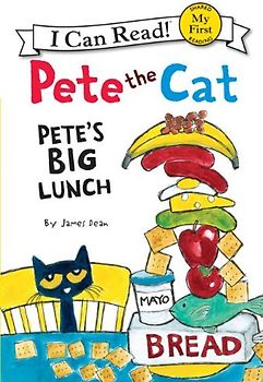 Pete the Cat: Pete's Big Lunch (My First I Can Read) - Dean, James