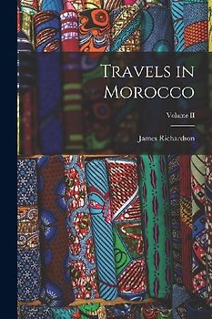 Travels in Morocco; Volume II