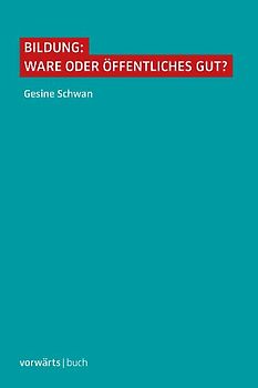 Bildung: Ware oder öffentliches Gut?