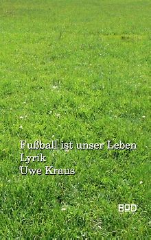 Fußball ist unser Leben