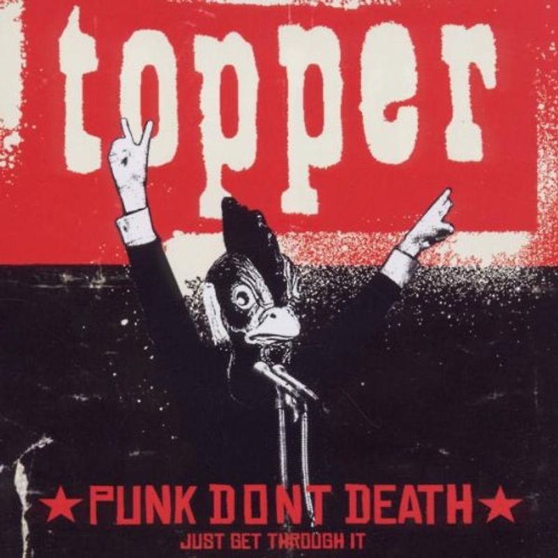 Topper - Punk Don'T Death (Just Get Through It)
