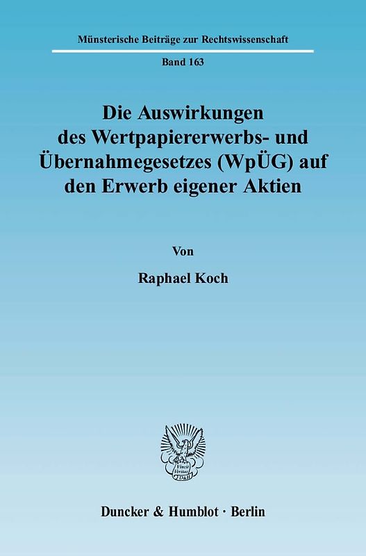 Die Auswirkungen des Wertpapiererwerbs- und Übernahmegesetzes (WpÜG) auf den Erwerb eigener Aktien.