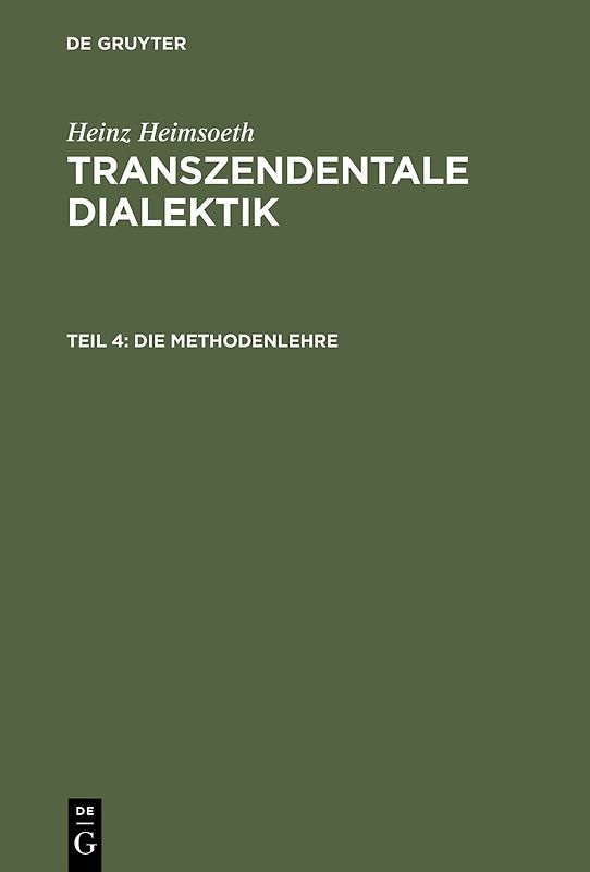 Heinz Heimsoeth: Transzendentale Dialektik / Die Methodenlehre