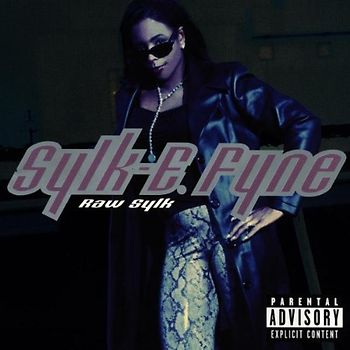 Sylk-E.Fyne - Raw Sylk