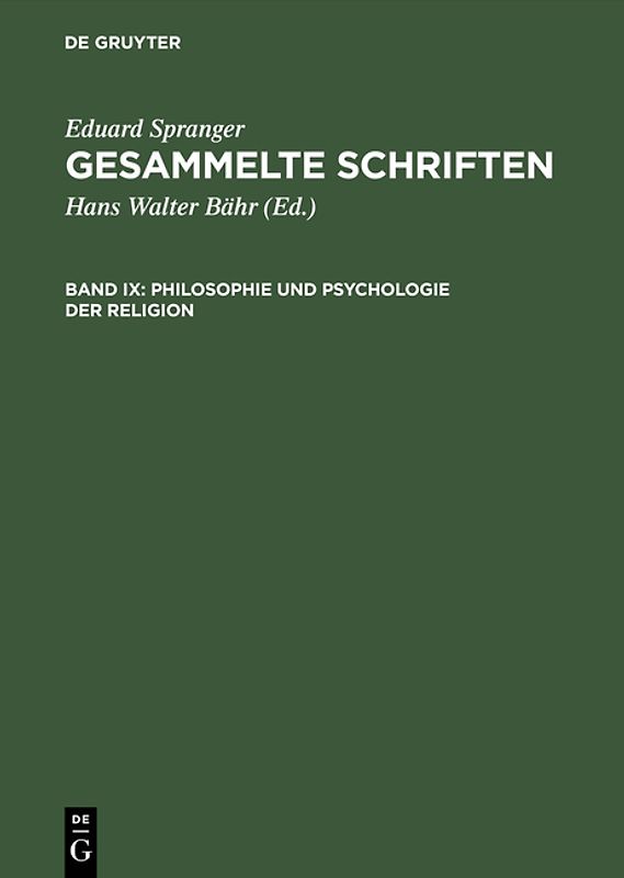 Eduard Spranger: Gesammelte Schriften / Philosophie und Psychologie der Religion