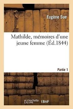 Mathilde, Mémoires d'Une Jeune Femme. Partie 1