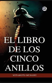 El libro de los cinco anillos / The Book of Five Rings(Spanish Edition)