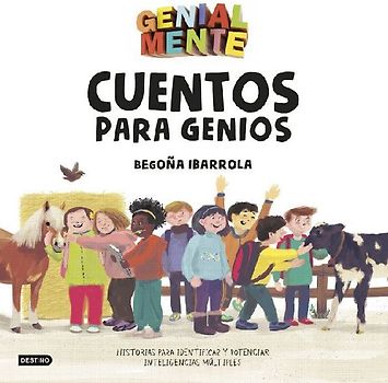 Genial mente. Cuentos para genios : historias para identificar y potenciar inteligencias múltiples
