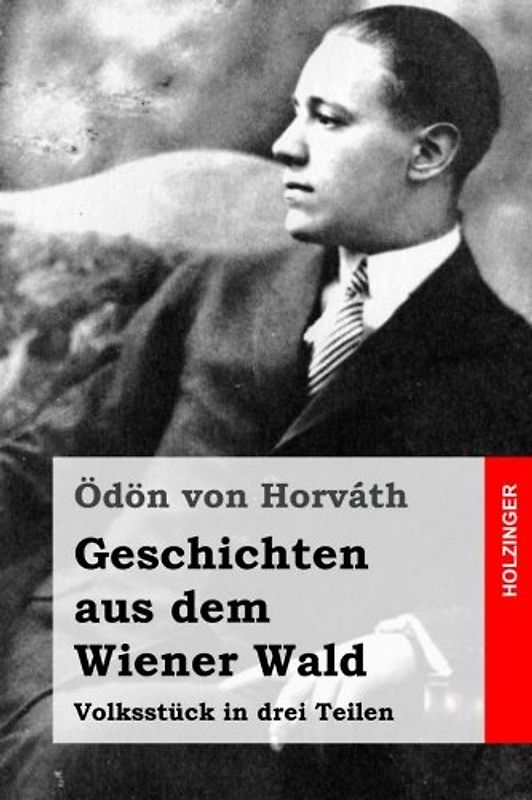 Geschichten aus dem Wiener Wald: Volksstück in drei Teilen