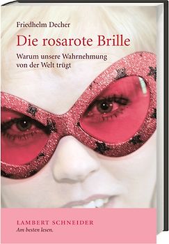 Die rosarote Brille