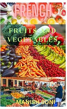 French Fruits and Vegetables: Learn Fruits and Vegetables from English