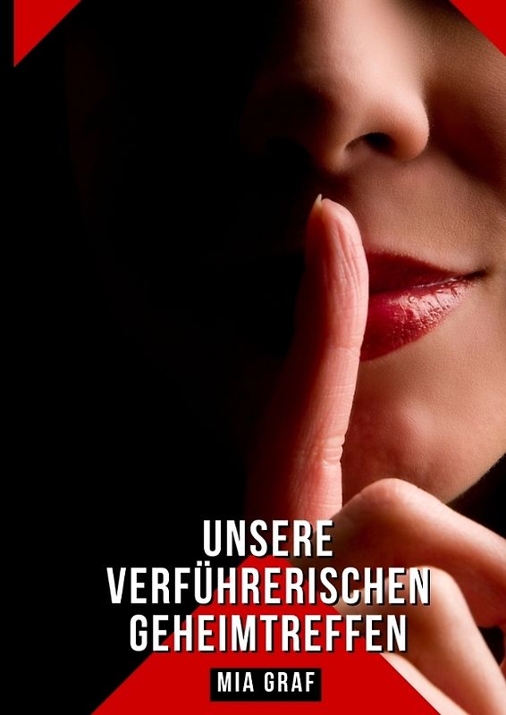 Unsere verführerischen Geheimtreffen