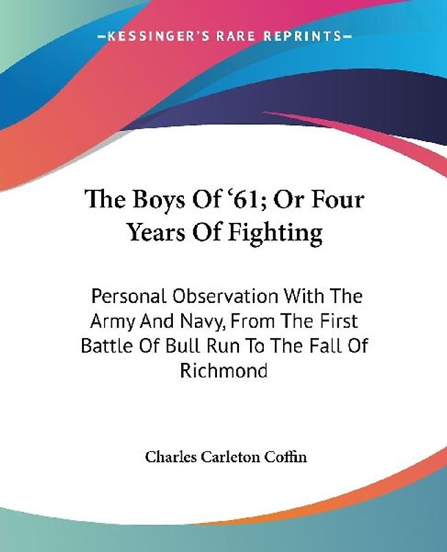 The Boys Of '61; Or Four Years Of Fighting