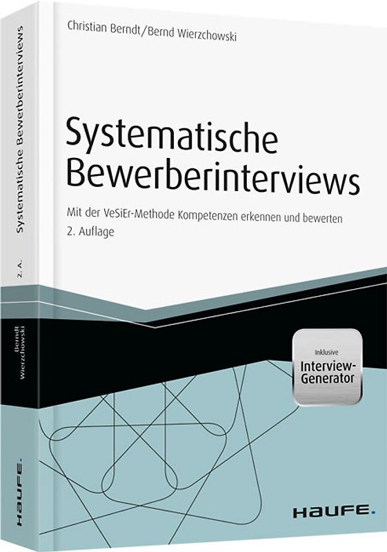 Systematische Bewerberinterviews - inkl. Arbeitshilfen online. Mit der VeSiEr-Methode Kompetenzen erkennen und bewerten