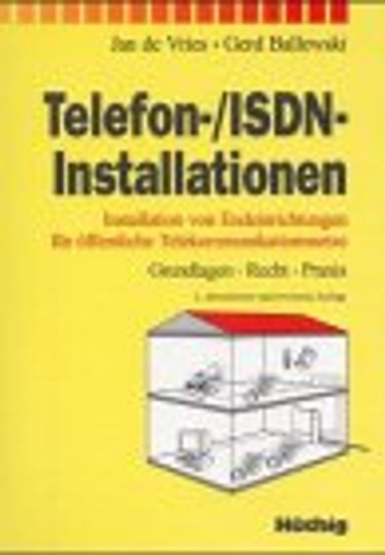 Telefon-/ISDN-Installation. Installationen von Endeinrichtungen für öffentlichen Telekommunikationsnetze. Grundlagen - Recht - Praxis
