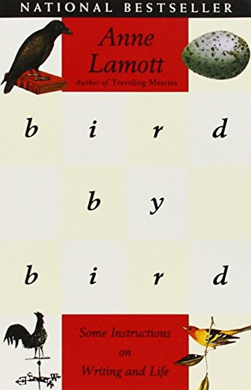 Bird by Bird: Some Instructions on Writing and Life