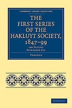 The First Series of the Hakluyt Society, 1847-99 100 Volume Paperback Set