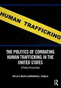 The Politics of Combating Human Trafficking in the United States