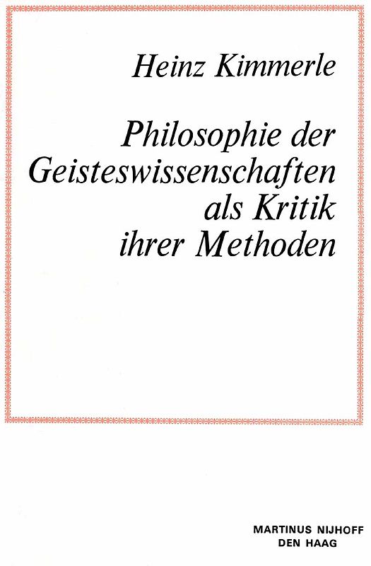Philosophie der Geisteswissenschaften als Kritik Ihrer Methoden