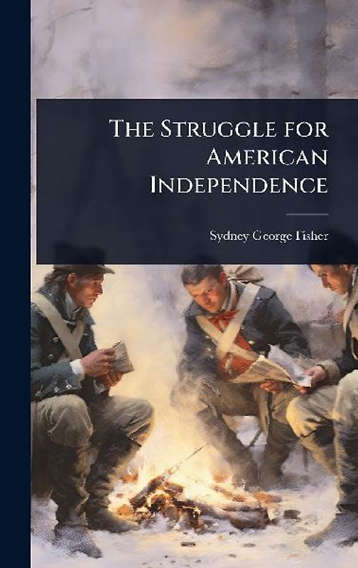 The Struggle for American Independence