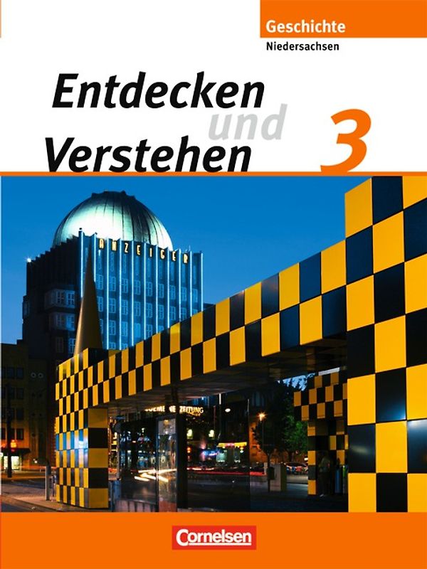 Entdecken und verstehen - Geschichtsbuch - Realschule Niedersachsen 2008 - Band 3: 9./10. Schuljahr