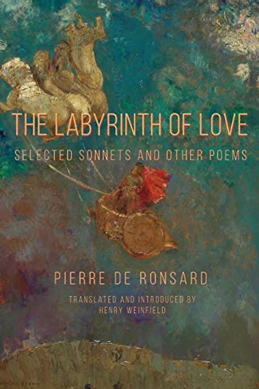 The Labyrinth of Love: Selected Sonnets and Other Poems (Renaissance and Medieval Studies)