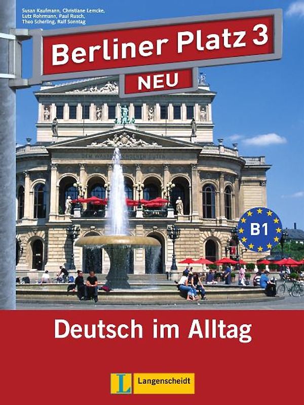 Berliner Platz 3 NEU - Lehr- und Arbeitsbuch 3 mit 2 Audio-CDs und "Treffpunkt D-A-CH"