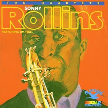 Sonny Rollins - The Quartets Featuring Jim Hal