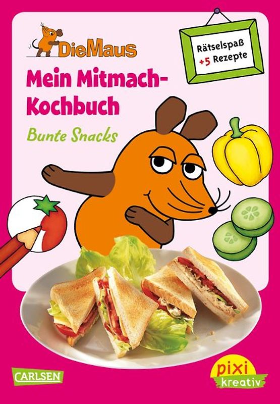 Pixi kreativ 64: Die Maus: Mein Mitmach-Kochbuch: Bunte Snacks