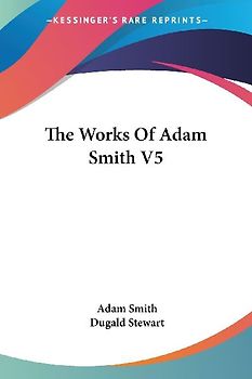The Works Of Adam Smith V5
