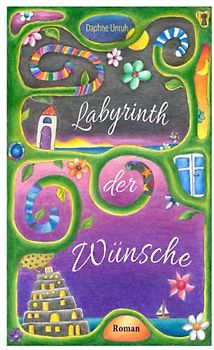 Labyrinth der Wünsche: Buch 2 von 2