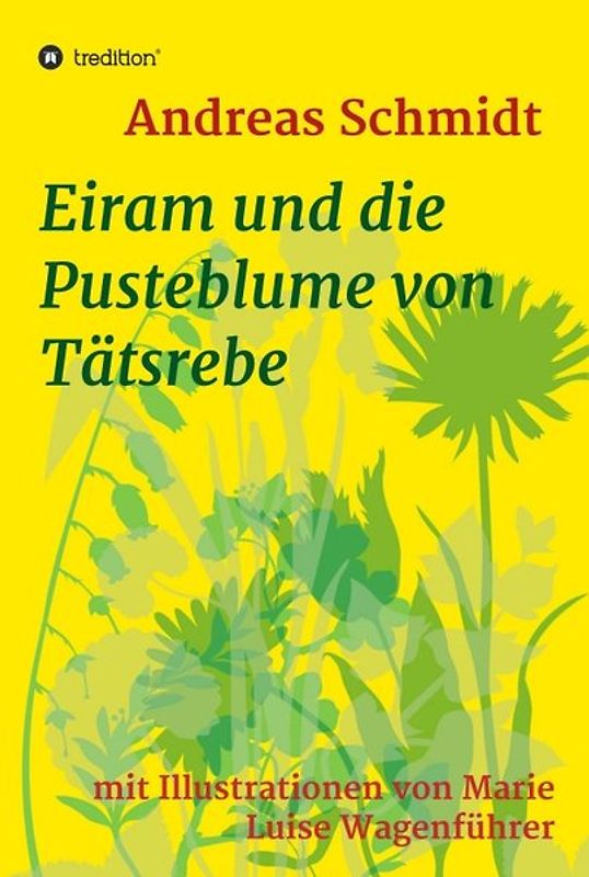 Eiram und die Pusteblume von Tätsrebe