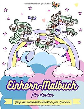 Einhorn-Malbuch für Kinder: Ganz viele wunderschöne Einhörner zum Ausmalen (Kinderbücher, Band 1)