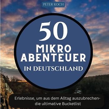 50 Mikroabenteuer in Deutschland