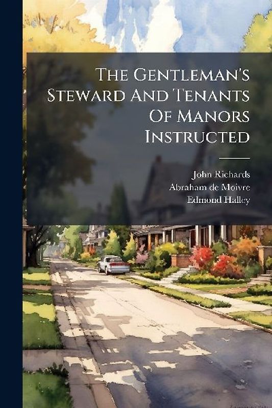 The Gentleman's Steward And Tenants Of Manors Instructed