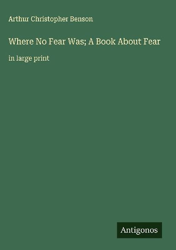 Where No Fear Was; A Book About Fear