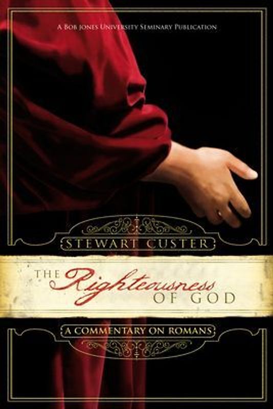 The Righteousness of God: A Commentary on Romans