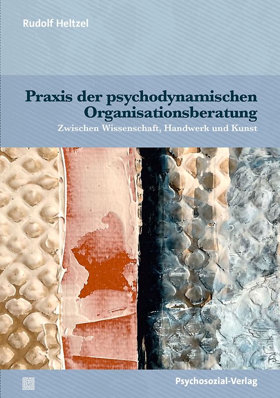 Praxis der psychodynamischen Organisationsberatung