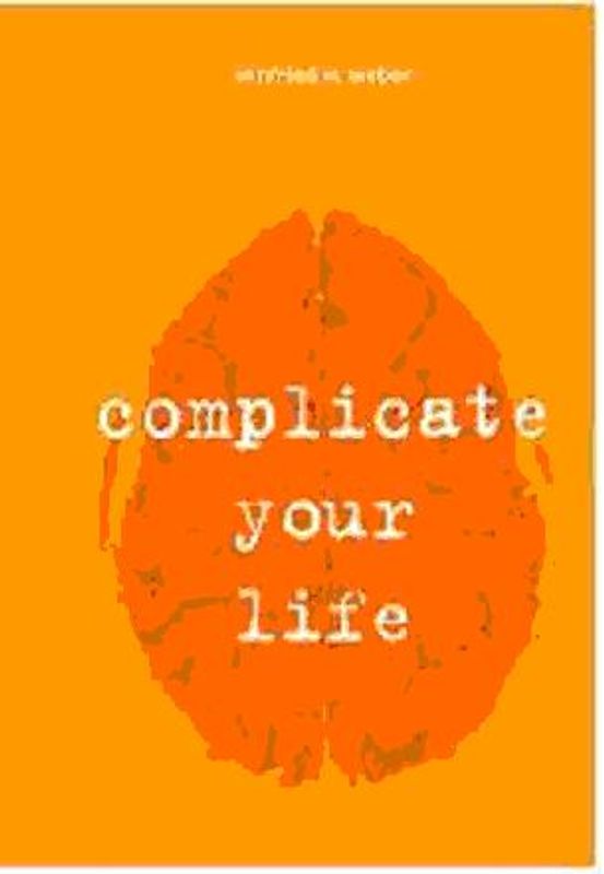 Complicate your life