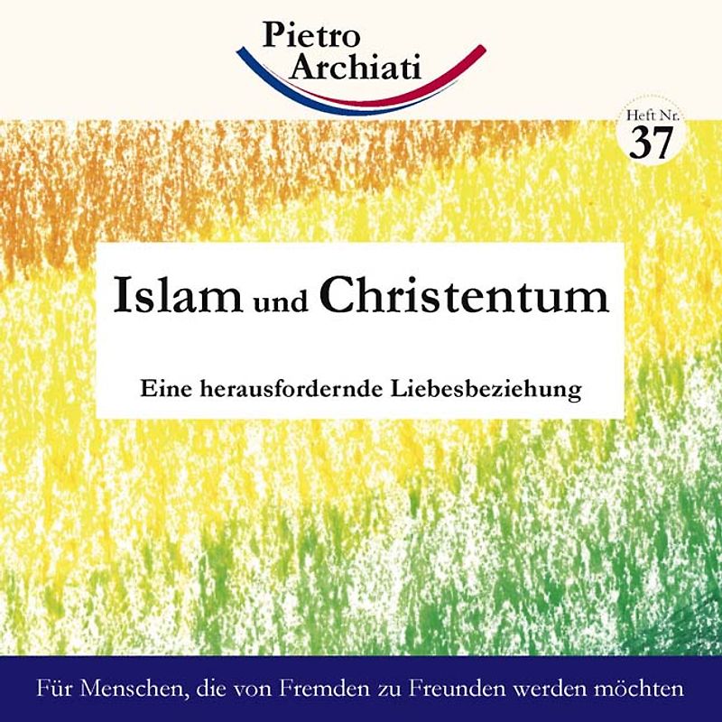 Islam und Christentum. Eine herausfordernde Liebesbeziehung