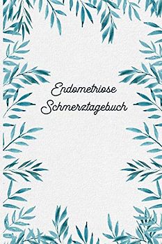 Endometriose Schmerztagebuch: Tagebuch, Schmerzprotokoll für akute chronische Schmerzen zum ausfüllen, ankreuzen. Buch zur Dokumentation für Besuche ... bei Beschwerden