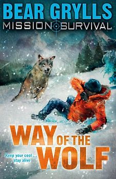 Mission: Survival - Way of the Wolf - Bear Grylls